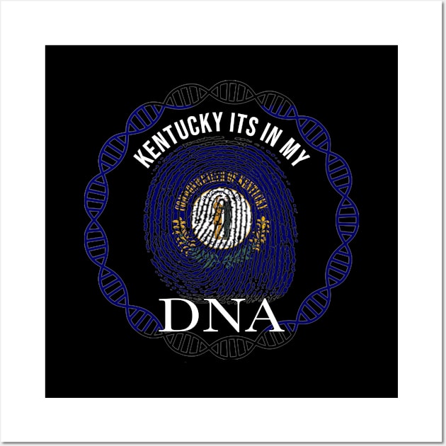 Kentucky Its In My DNA - Kentuckian Flag - Gift for Kentuckian From Kentucky Wall Art by Country Flags